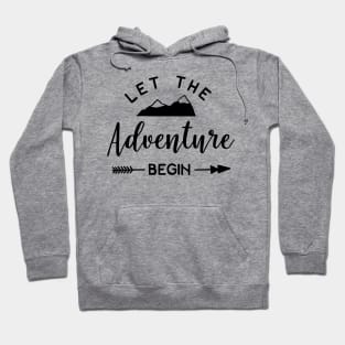 Let the adventure begin Hoodie